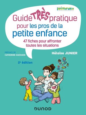 cover image of Guide TRÈS pratique pour les pros de la petite enfance--47 fiches pour affronter toutes les situati